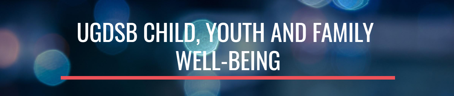 UGDSB Child, Youth & Family Well-Being banner