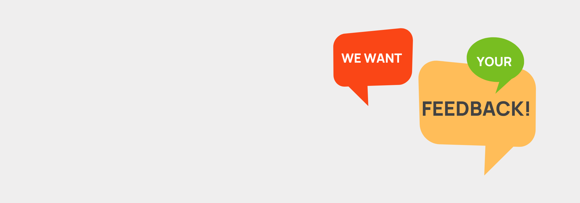 We Want Your Feedback