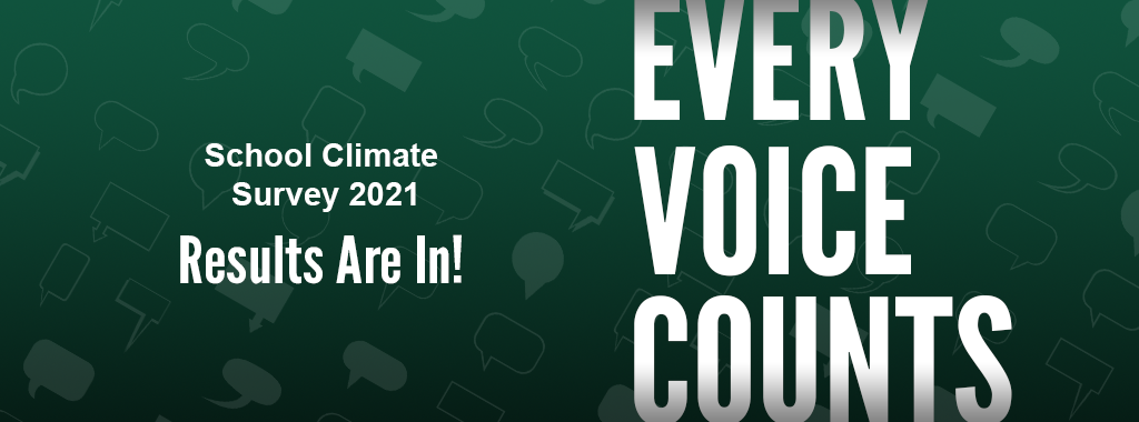 School Climate Survey 2021 Results are In Every Voice Counts